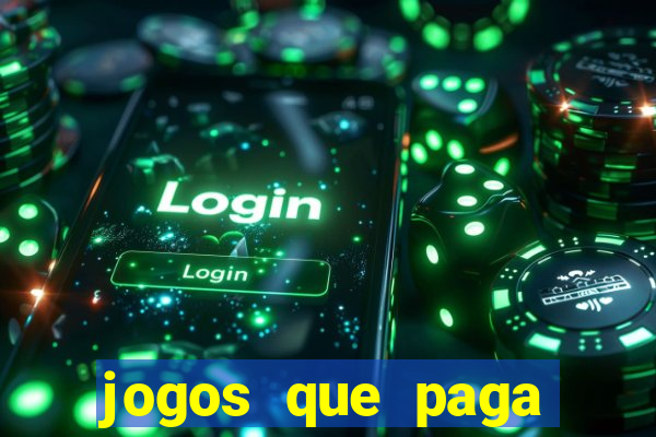 jogos que paga dinheiro de verdade sem depositar